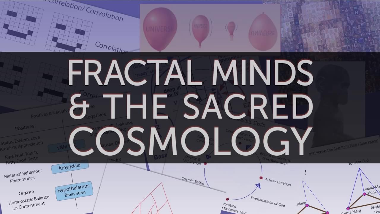 Fractal Minds & the Sacred Cosmology