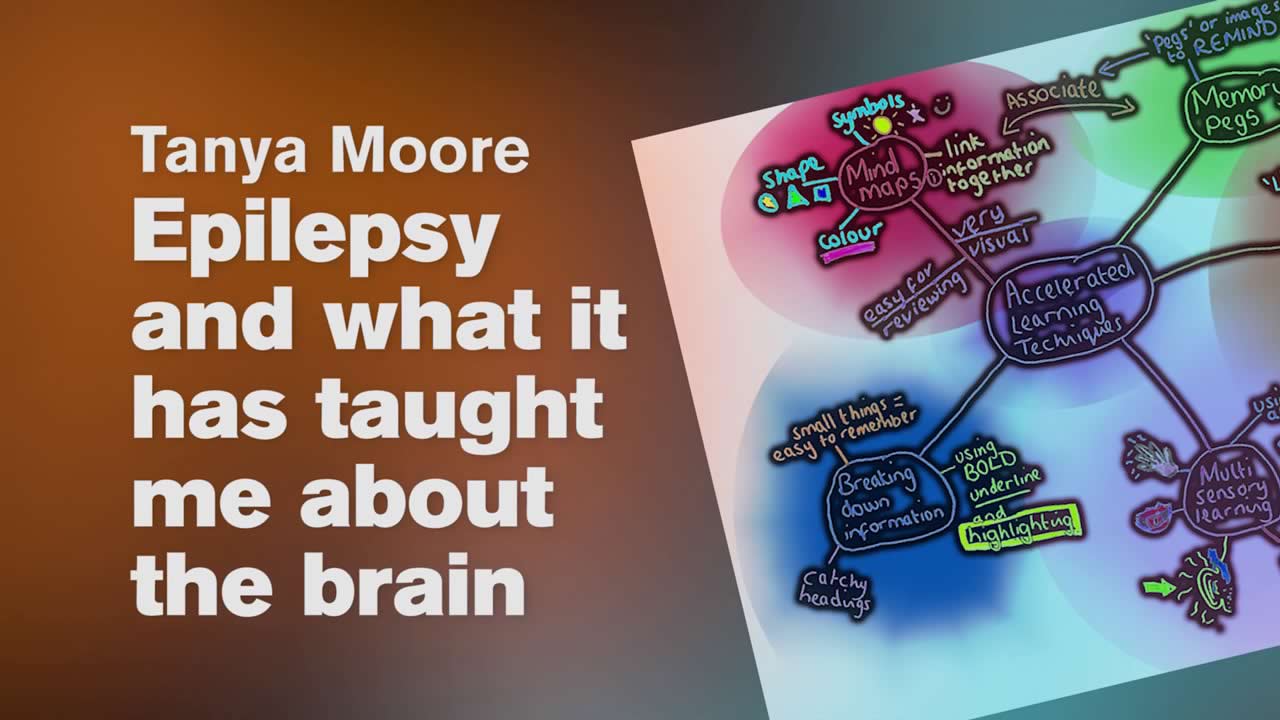 Epilepsy and what it has taught me about the brain and accelerated learning. – Tanya moore
