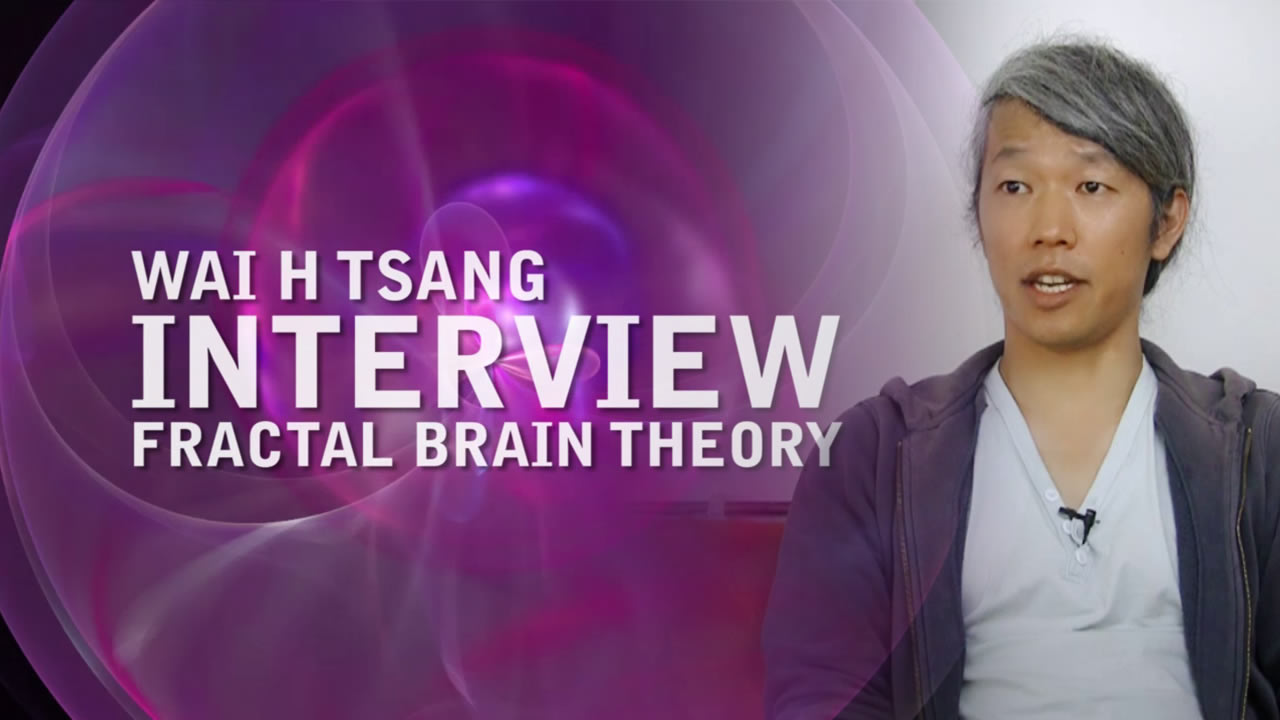 Wai H. Tsang – Interview – Fractal Brain Theory