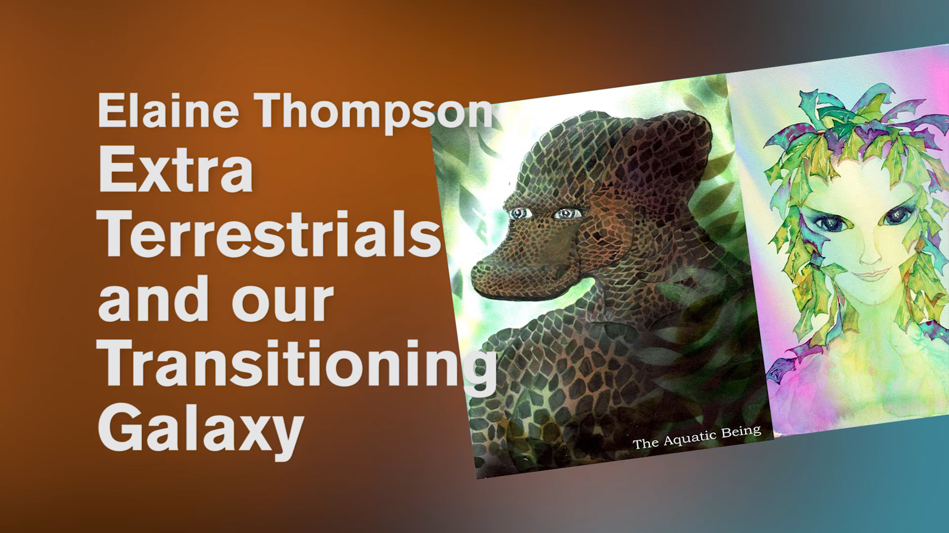 Extra – Terrestrials and our Transitioning Galaxy. – Elaine Thompson