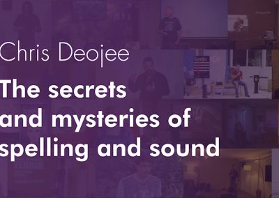 The secrets and mysteries of spelling and sound – Darren Deojee