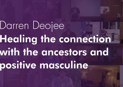 Healing the connection with the ancestors and positive masculine – Darren Deojee