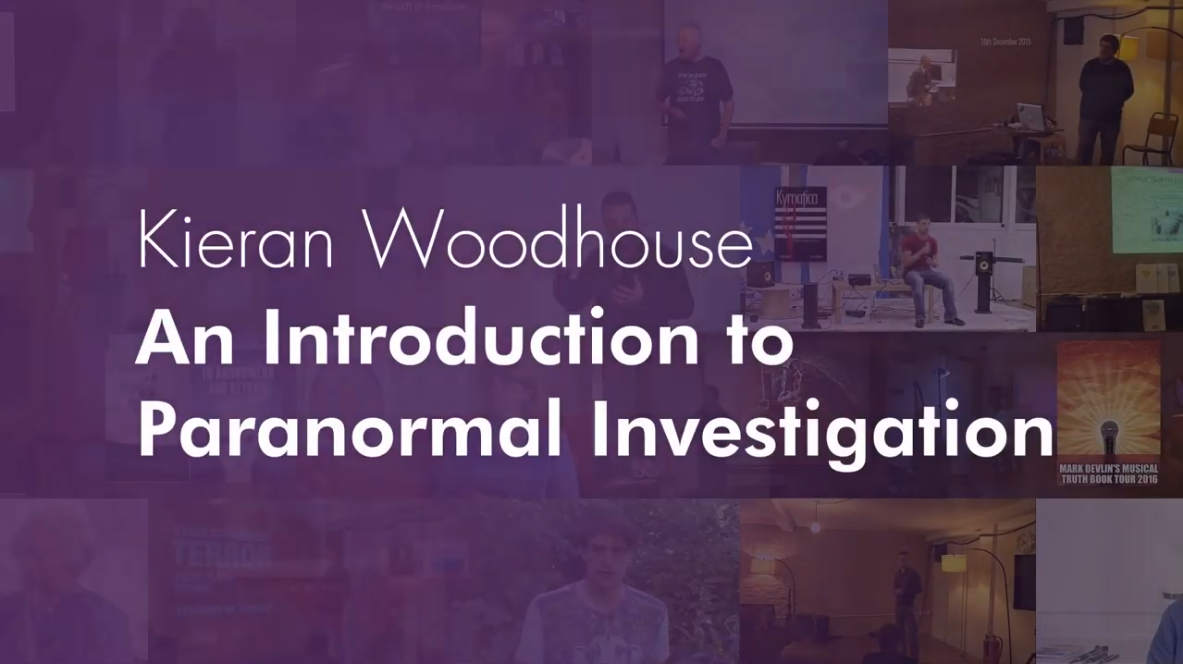 An Introduction to Paranormal Investigation – Kieran Woodhouse