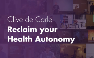 Reclaim your Health Autonomy – Clive de Carle