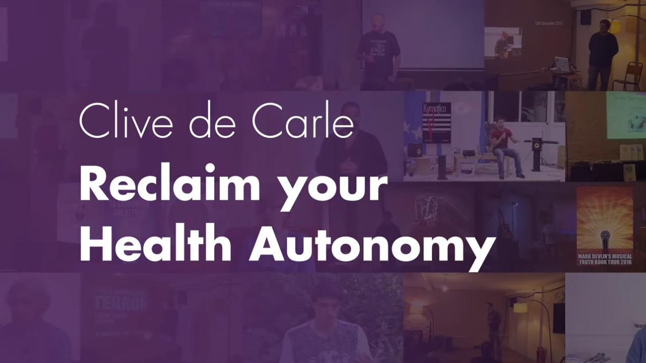 Reclaim your Health Autonomy – Clive de Carle